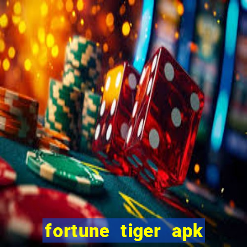 fortune tiger apk dinheiro infinito